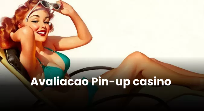 avaliacao pin up casino